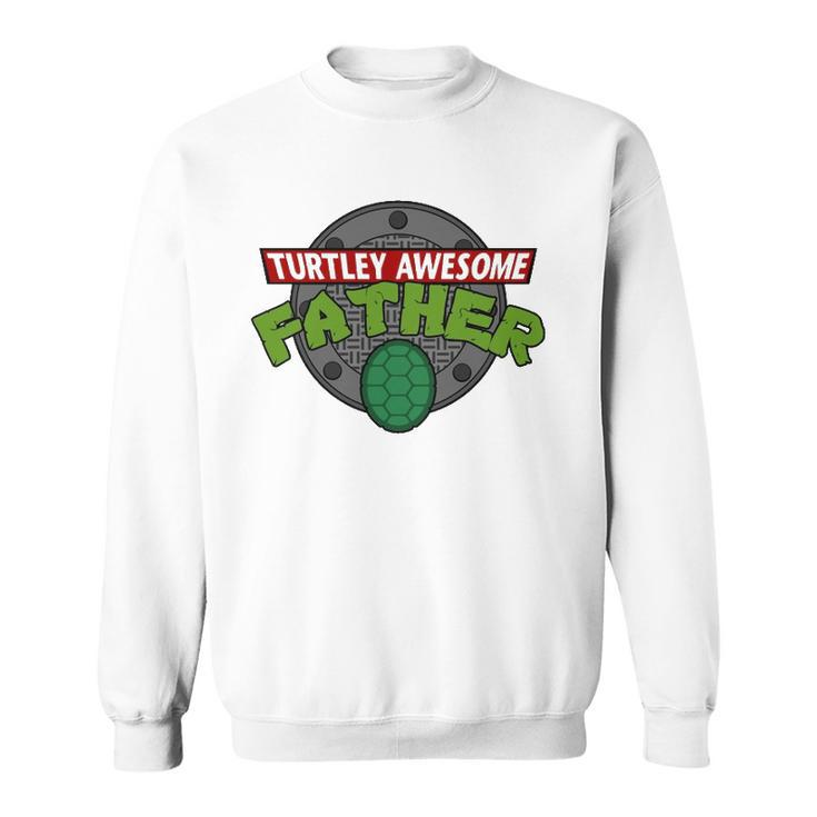 Turtley Awesome Father Awesome Fathers Day Essential Sweatshirt