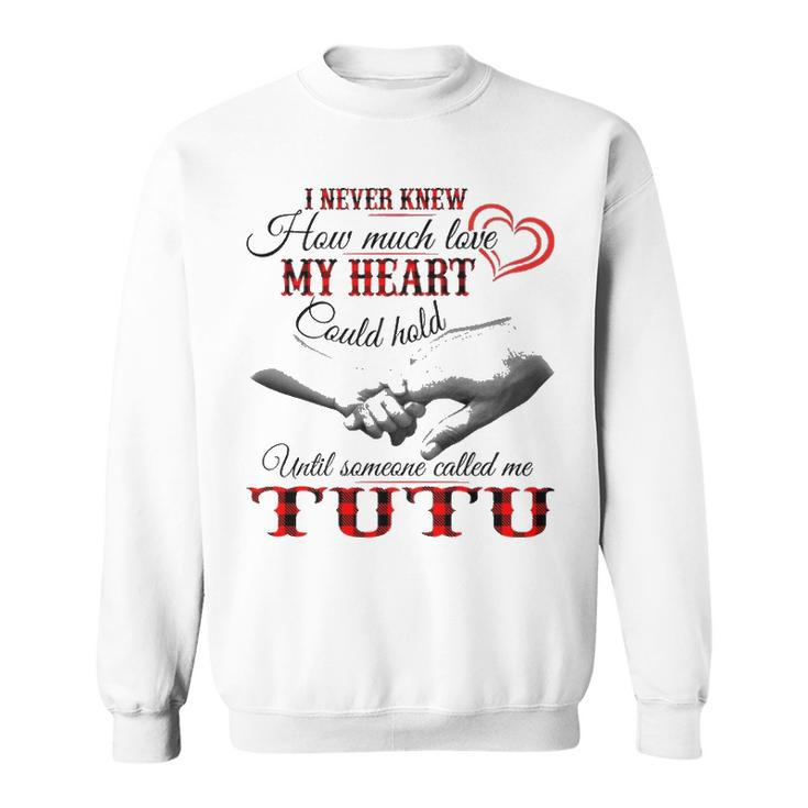 Tutu Grandma Gift   Until Someone Called Me Tutu Sweatshirt