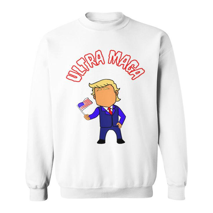 Ultra Maga And Proud Of It  Make America Great Again  Proud American  Sweatshirt