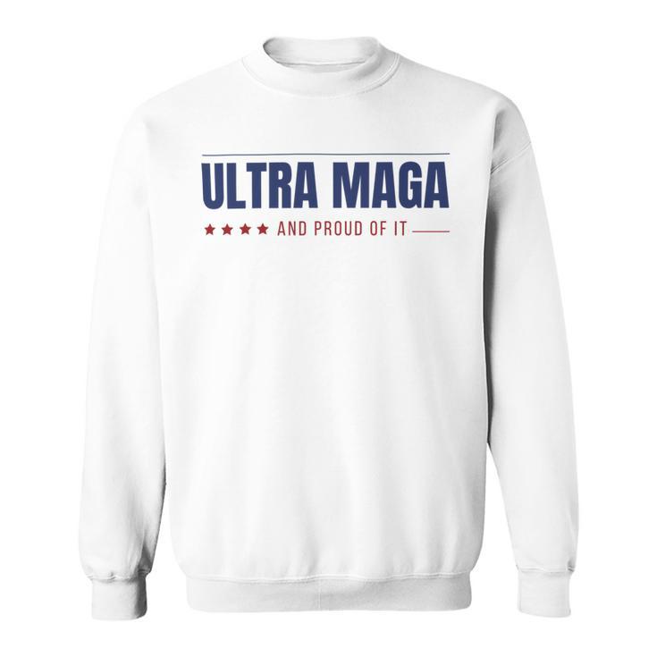 Ultra Maga And Proud Of It V10 Sweatshirt