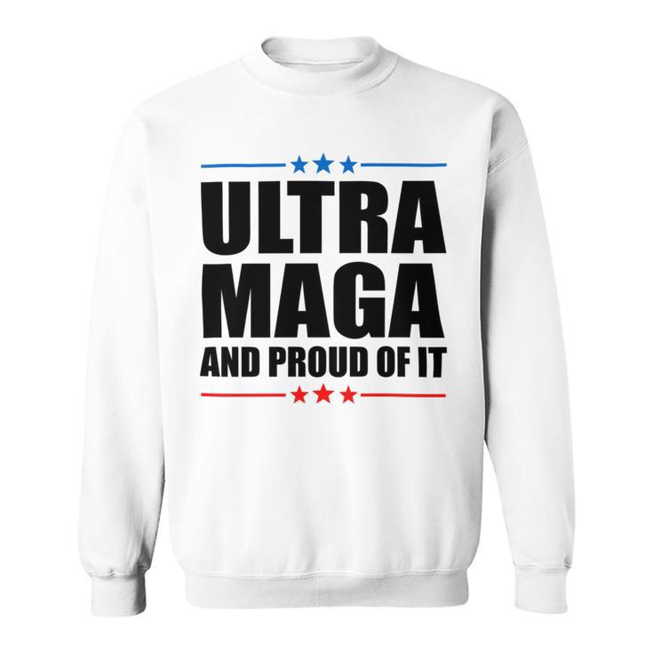 Ultra Maga And Proud Of It V25 Sweatshirt