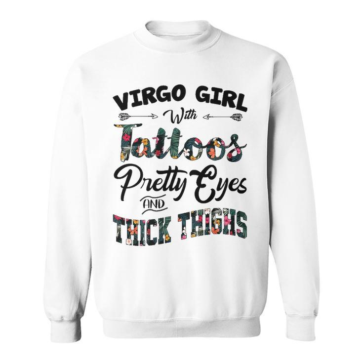 Virgo Girl Gift Virgo Girl With Tattoos Pretty Eyes And Thick Thighs Sweatshirt