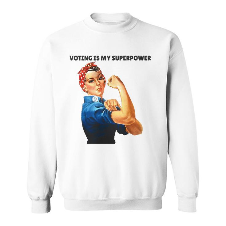 Voting Is My Superpowerfeminist Womens Rights Sweatshirt