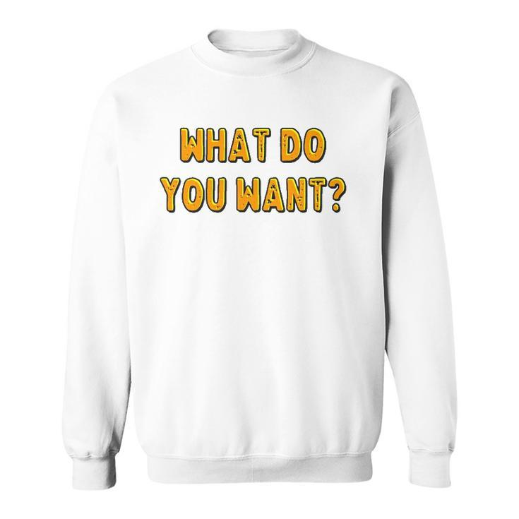 What Do You Want Gotye Fans Gift Sweatshirt
