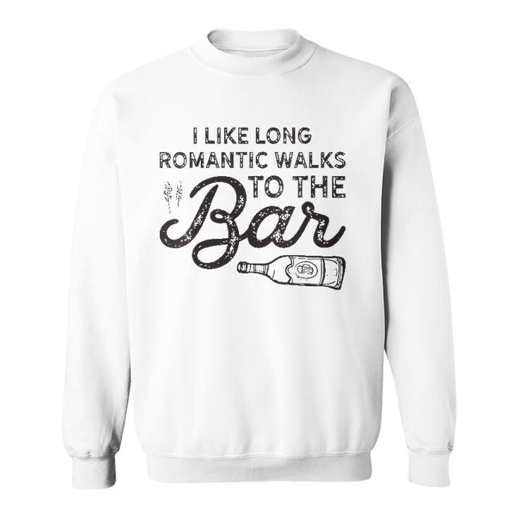 Womens I Like Long Romantic Walks To The Bar Funny Drinking  Sweatshirt