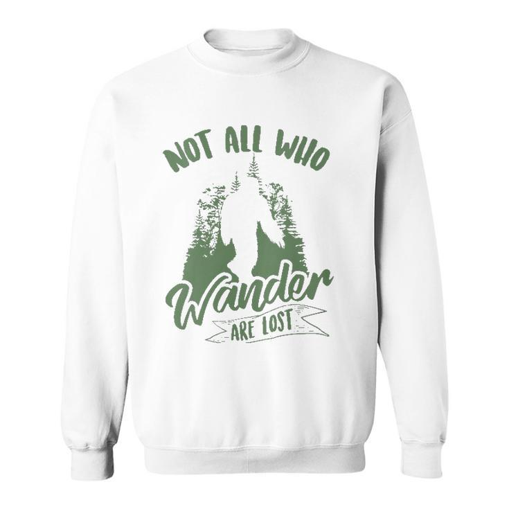 Womens Not All Who Wander Are Lost Yeti Lovers Funny Bigfoot Gift  Sweatshirt