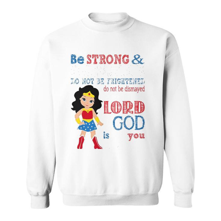 Womens Superhero Christian Be Strong And Courageous Joshua 19 Gift Sweatshirt