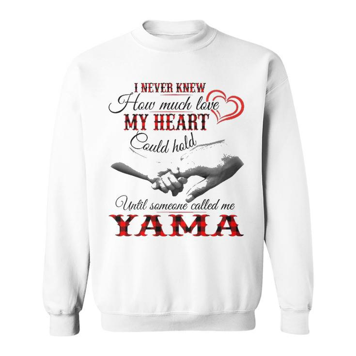 Yama Grandma Gift   Until Someone Called Me Yama Sweatshirt