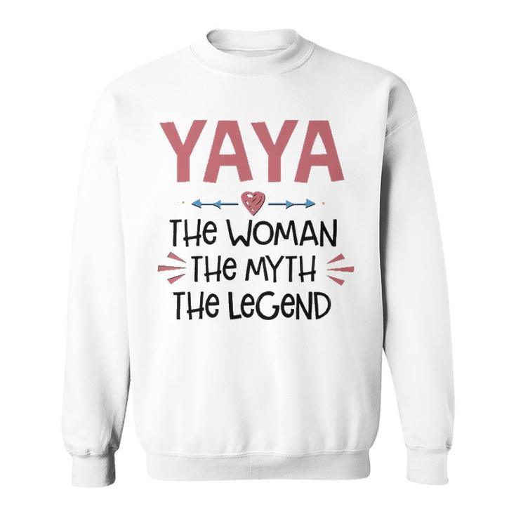 Yaya Grandma Gift   Yaya The Woman The Myth The Legend Sweatshirt