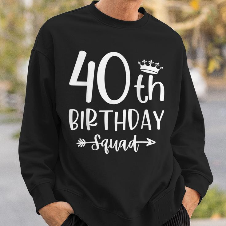 40Th Birthday Squad 40Th Birthday Party Forty Years Old Sweatshirt Gifts for Him