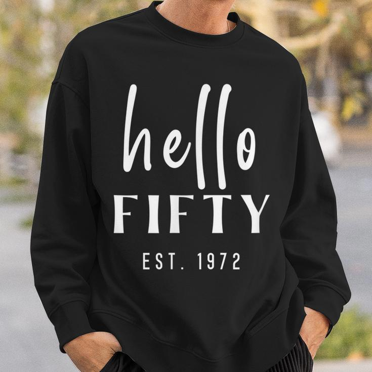 50Th Birthday Milestone Womens Hello Fifty Party 1972 Gift Sweatshirt Gifts for Him