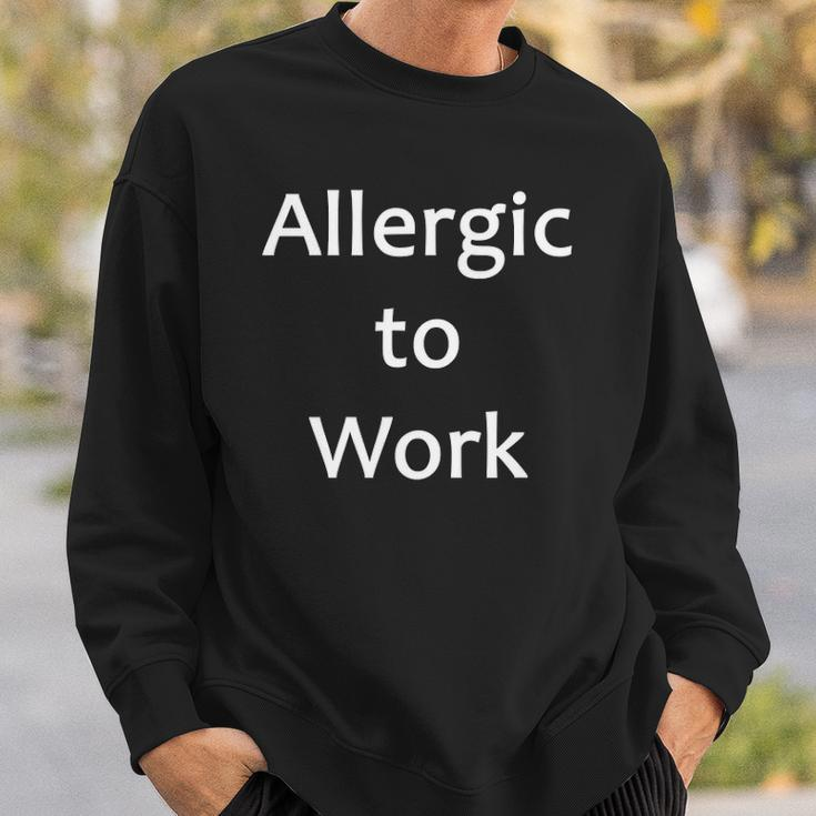 Allergic To Work Funny Tee Sweatshirt Gifts for Him
