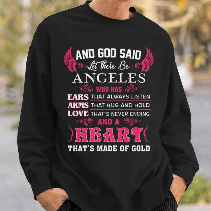 Angeles Name Gift And God Said Let There Be Angeles Sweatshirt Gifts for Him