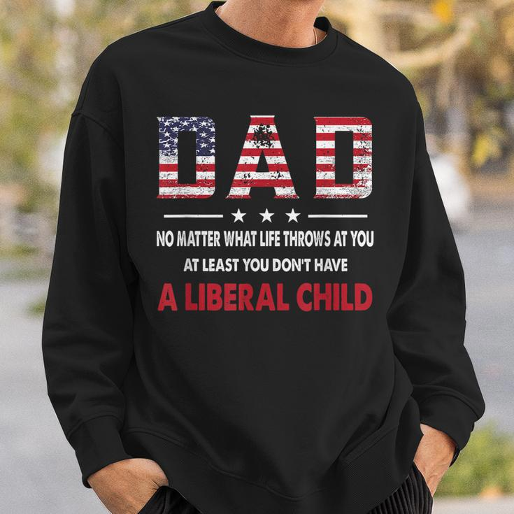 At Least You Dont Have A Liberal Child American Flag Sweatshirt Gifts for Him
