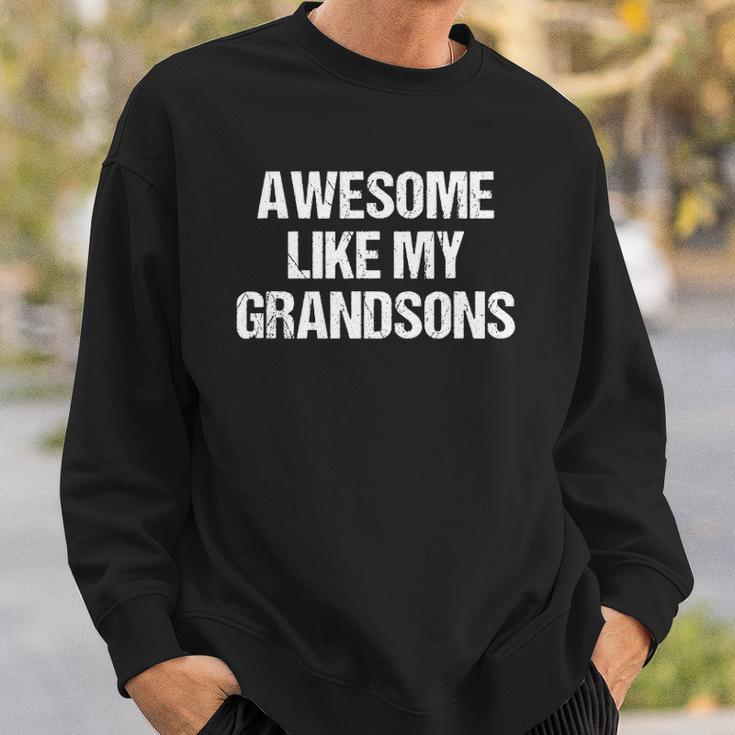 Awesome Like My Grandsons Mothers Day Fathers Day Sweatshirt Gifts for Him