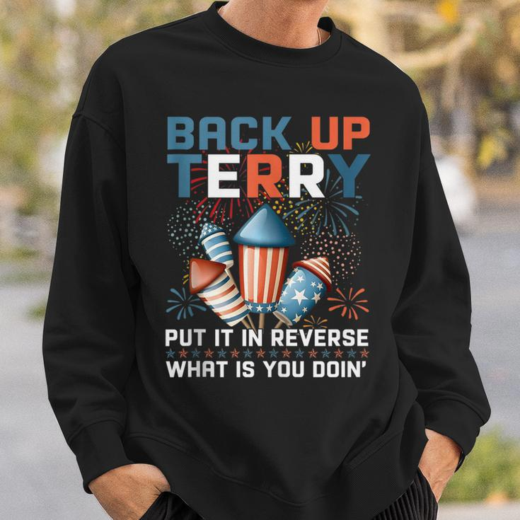 Back Up Terry Put It In Reverse Funny July 4Th Firework Meme V2 Sweatshirt Gifts for Him