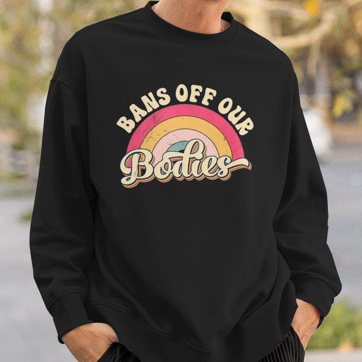 Bans Off Our Bodies Pro Choice Womens Rights Vintage Sweatshirt Gifts for Him