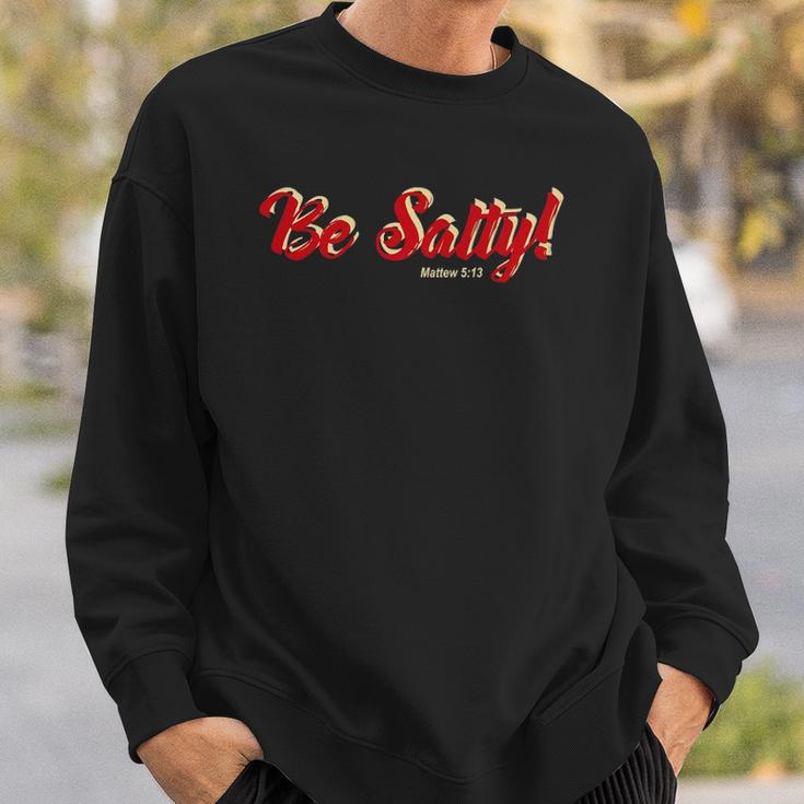Be Light Salty Bible Verse Christian Sweatshirt Gifts for Him