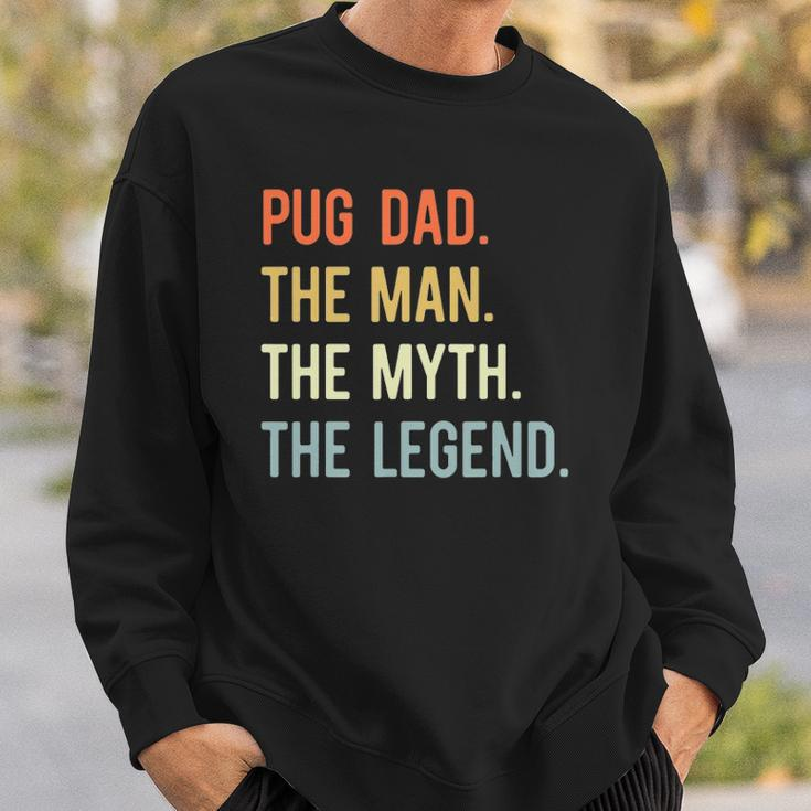 Best Pug Dad Gifts Dog Animal Lovers Cute Man Myth Legend Sweatshirt Gifts for Him