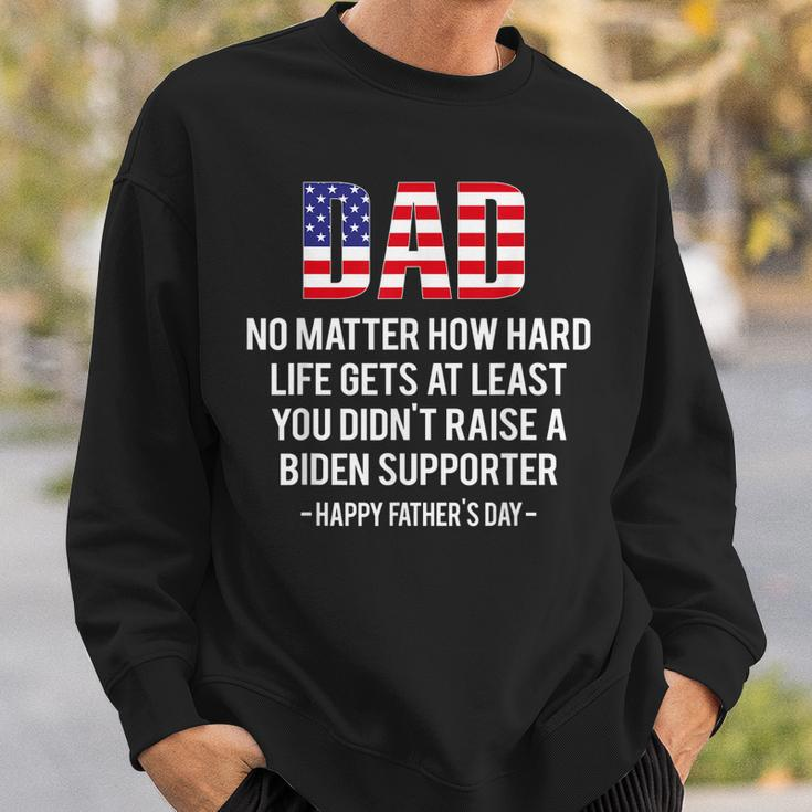 Dad No Matter How Hard Life Gets At Least Happy Fathers Day Sweatshirt Gifts for Him