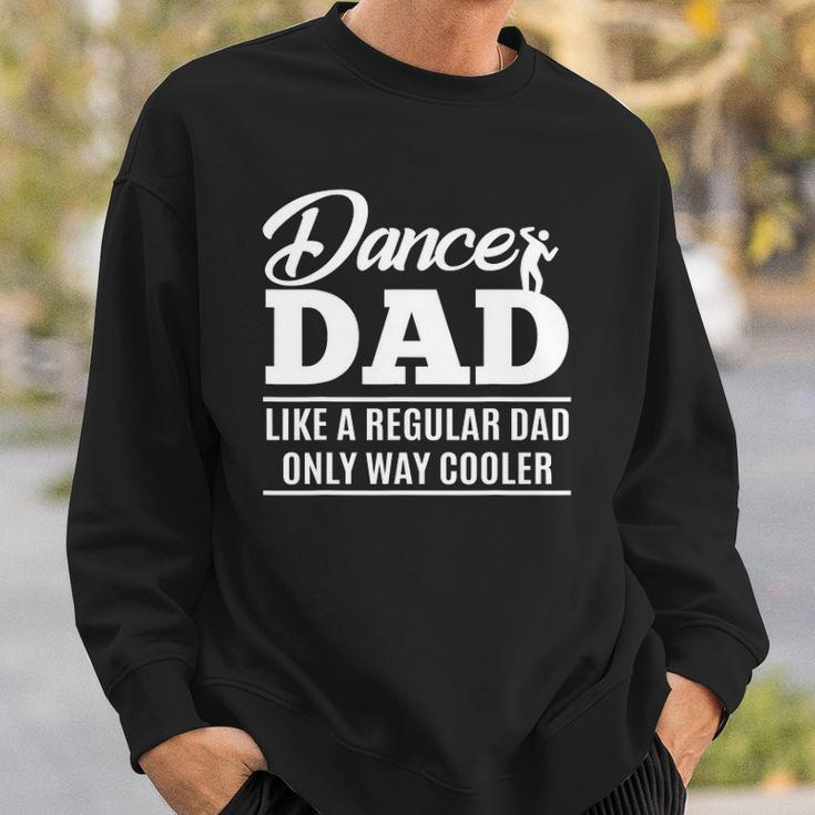 Dance Dad - Dance Dad Gifts Sweatshirt Gifts for Him
