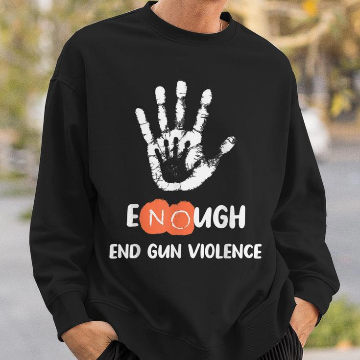 Enough End Gun Violence No Gun Anti Violence No Gun Sweatshirt Gifts for Him