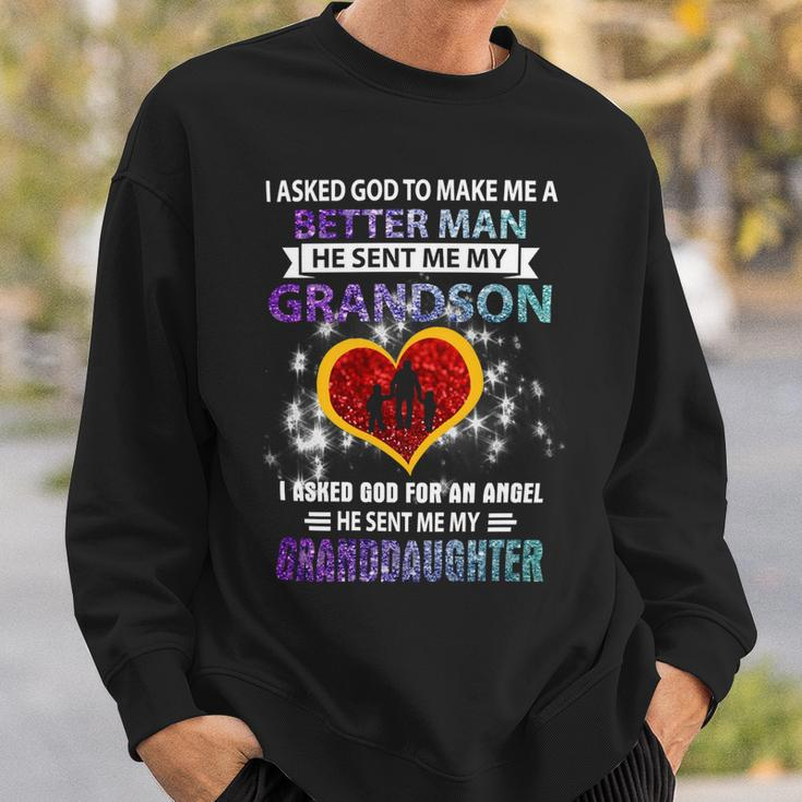 Father Grandpa I Asked God To Make Me A Better Man He Sent Me My Grandson 3 Family Dad Sweatshirt Gifts for Him