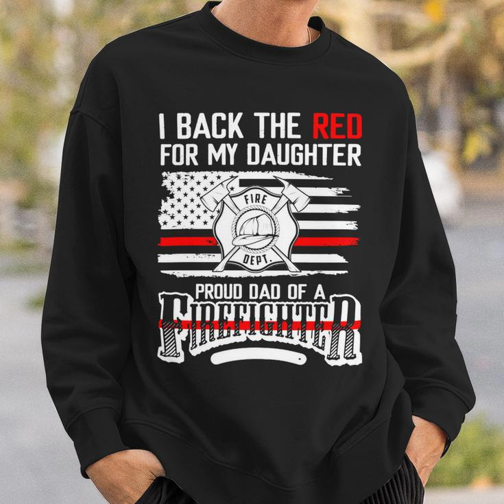 Father Grandpa I Back The Red For My Daughter Proud Firefighter Dad 186 Family Dad Sweatshirt Gifts for Him
