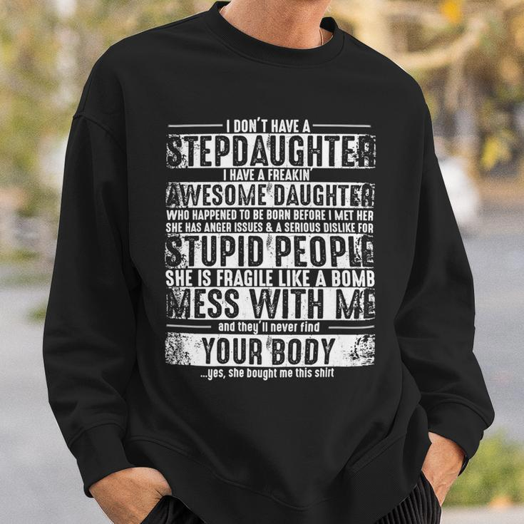 Father Grandpa I Dont Have A Stepdaughter But I Have An Awesome Daughter Stepdad 193 Family Dad Sweatshirt Gifts for Him