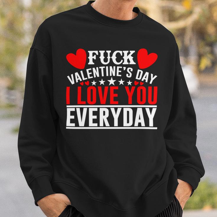 Fk Valentines Day I Love You Every Day Sweatshirt Gifts for Him