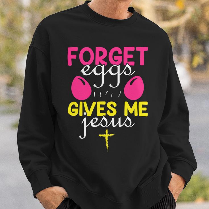 Forger Eggs Gives Me Jesus Funny Easter Day Sweatshirt Gifts for Him