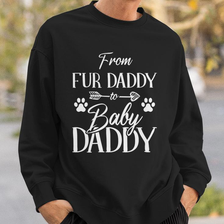 From Fur Daddy To Baby Daddy Fur Dad To Baby Dad Sweatshirt Gifts for Him
