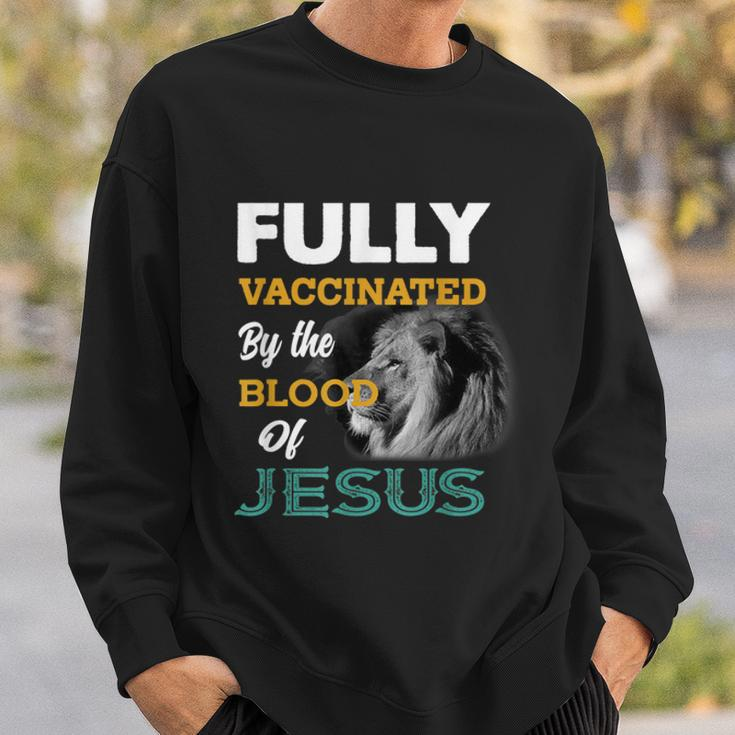 Fully Vaccinated By The Blood Of Jesus V2 Sweatshirt Gifts for Him