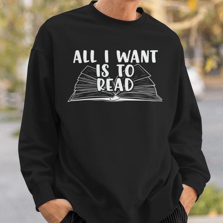 Funny Books All I Want To Do Is Read Sweatshirt Gifts for Him