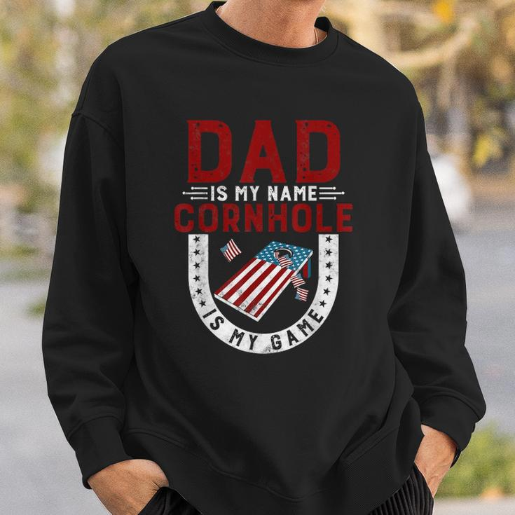 Funny Cornhole Player Dad Is My Name Cornhole Is My Game Sweatshirt Gifts for Him