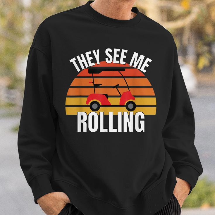 Funny Golf They See Me Rolling Golf Cart Sweatshirt Gifts for Him
