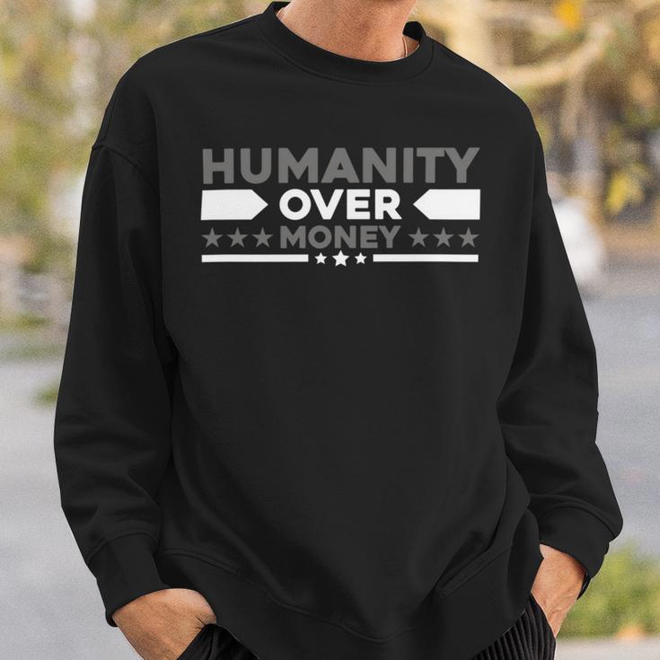 Funny Humanity Over Money Sweatshirt Gifts for Him