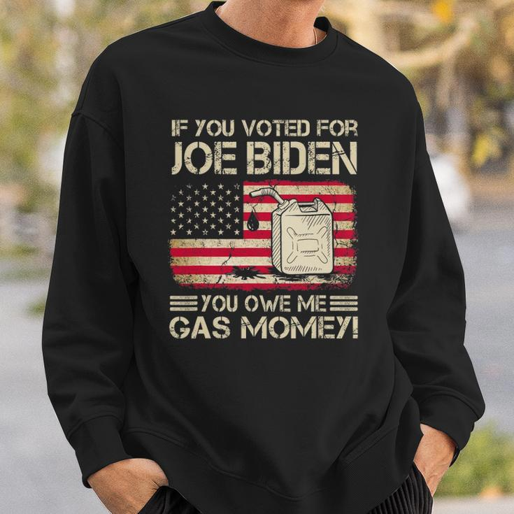 Funny If You Voted For Joe Biden You Owe Me Gas Money Men Sweatshirt Gifts for Him