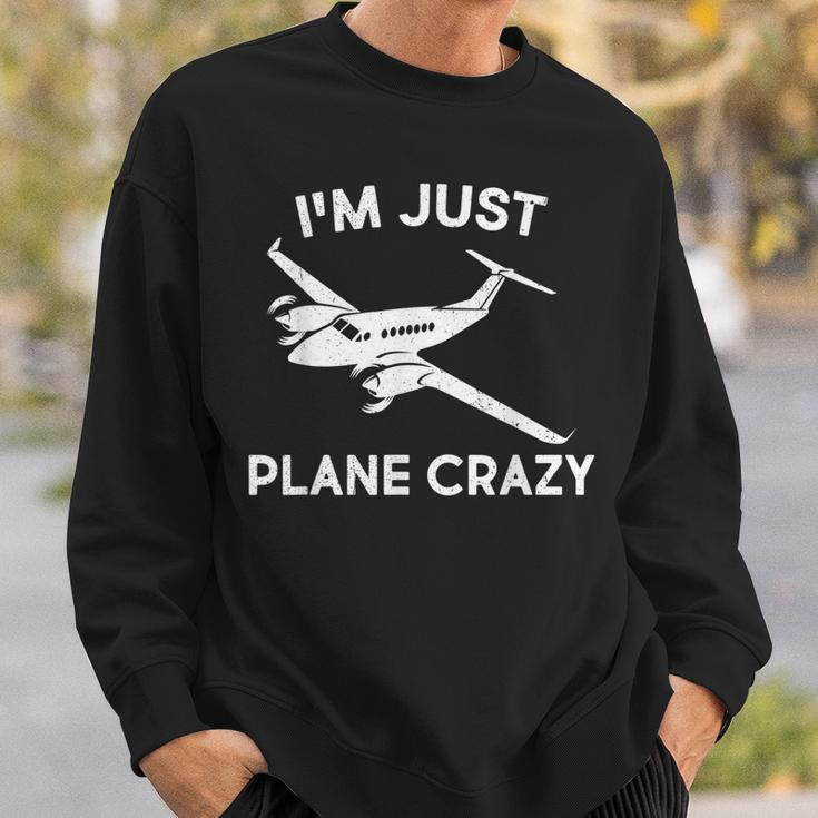 Funny Im Just Plane Crazy Pilots Aviation Airplane Lover Sweatshirt Gifts for Him