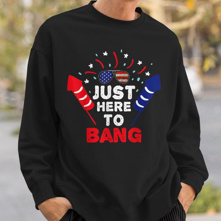 Funny Patriotic Im Just Here To Bang 4Th Of July Fireworks Sweatshirt Gifts for Him