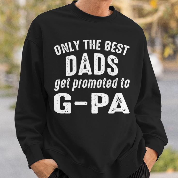 G Pa Grandpa Gift Only The Best Dads Get Promoted To G Pa Sweatshirt Gifts for Him