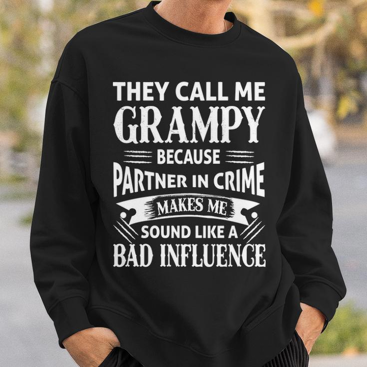Grampy Grandpa Gift They Call Me Grampy Because Partner In Crime Makes Me Sound Like A Bad Influence Sweatshirt Gifts for Him