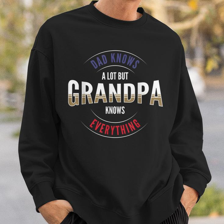 Grandpa Day Or Dad Knows A Lot But Grandpa Knows Everything Sweatshirt Gifts for Him
