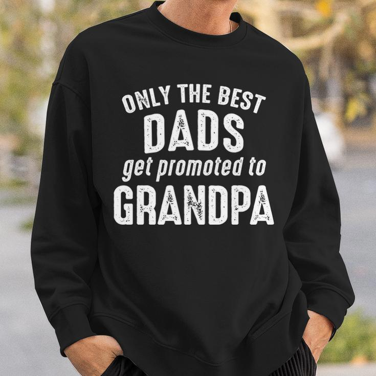 Grandpa Gift Only The Best Dads Get Promoted To Grandpa Sweatshirt Gifts for Him
