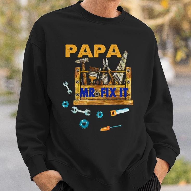 Happy Fathers Day Papa Mr Fix It For Dad Papa Father Sweatshirt Gifts for Him