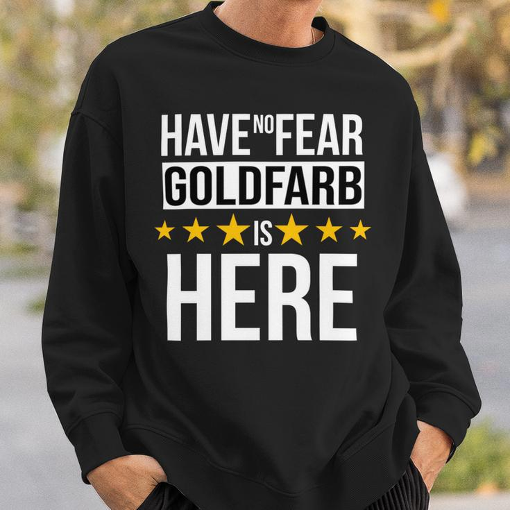 Have No Fear Goldfarb Is Here Name Sweatshirt Gifts for Him