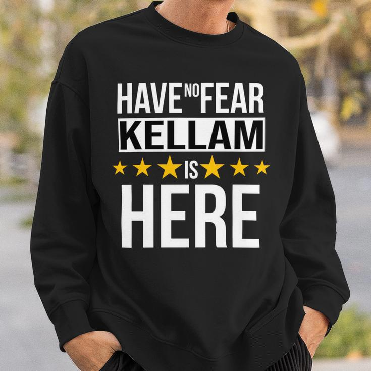 Have No Fear Kellam Is Here Name Sweatshirt Gifts for Him