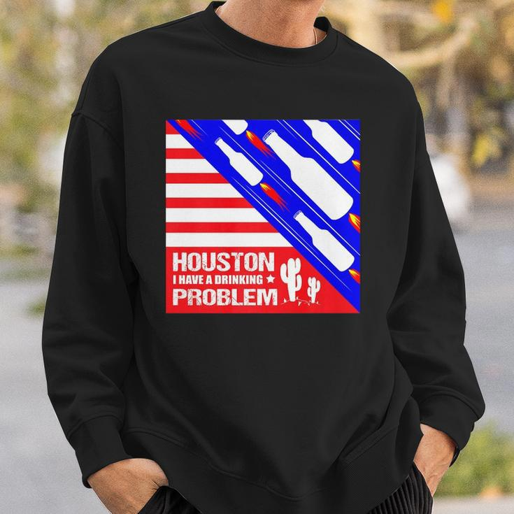 Houston I Have A Drinking Problem Funny 4Th Of July Sweatshirt Gifts for Him