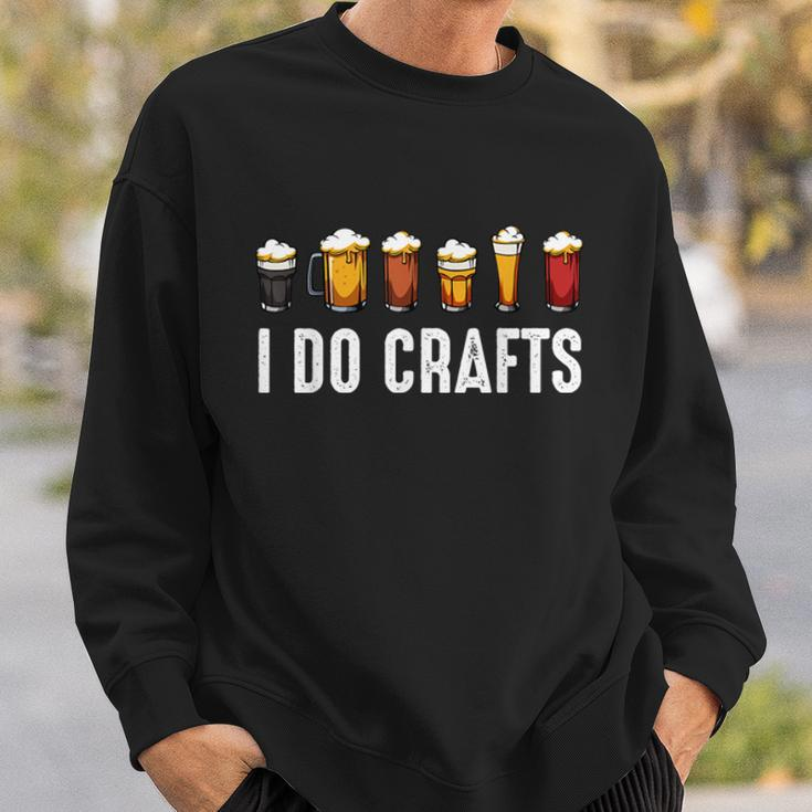 I Do Crafts Home Brewing Craft Beer Drinker Homebrewing Sweatshirt Gifts for Him