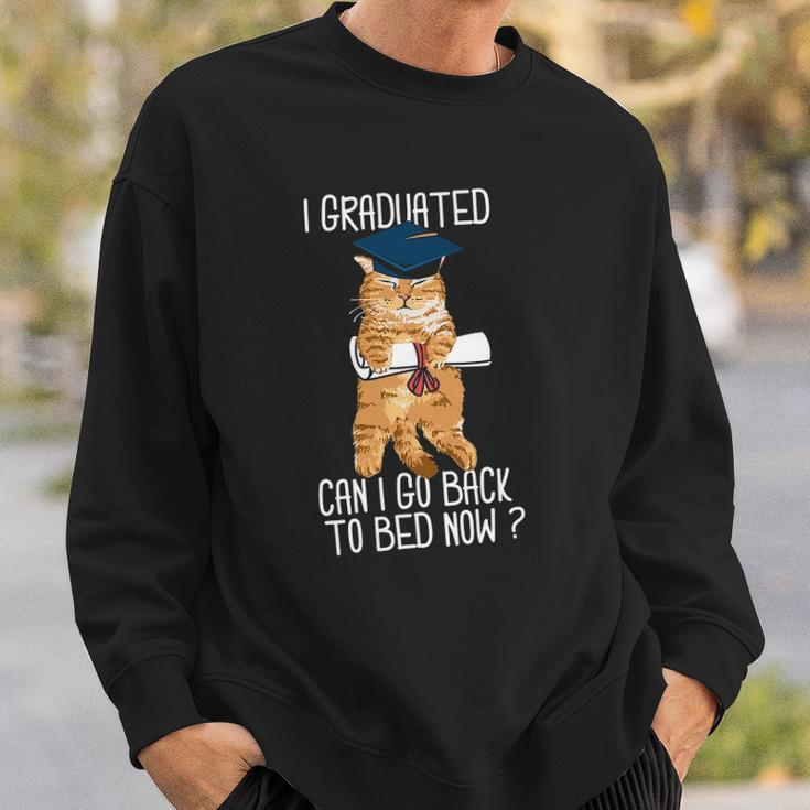 I Graduated Can I Go Back To Bed Now Cat Lover Graduate Cats Sweatshirt Gifts for Him